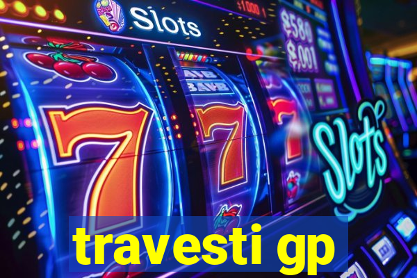 travesti gp
